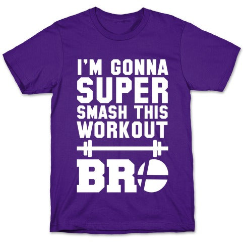 I'm Gonna Super Smash this Workout Bro T-Shirt
